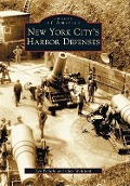 Cover-Bild zum Titel 'New York City's Harbor Defenses' von 'Leo Polaski, Glen Williford'