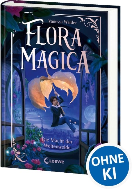 Flora Magica (Band 3) - Die Macht der Weltenweide - Vanessa Walder