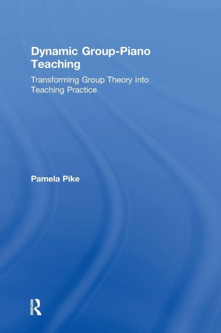 Dynamic Group-Piano Teaching - Pamela Pike