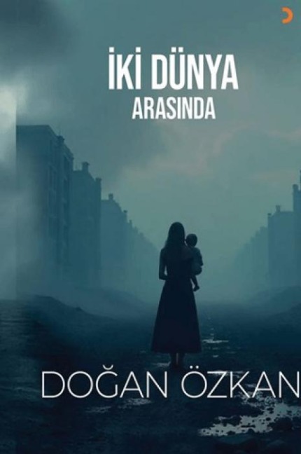 Iki Dünya Arasinda - Dogan Özkan