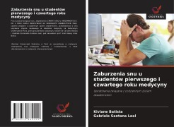 Cover-Bild zum Titel 'Zaburzenia snu u studentów pierwszego i czwartego roku medycyny' von 'Kiviane Batista, Gabriele Santana Leal'