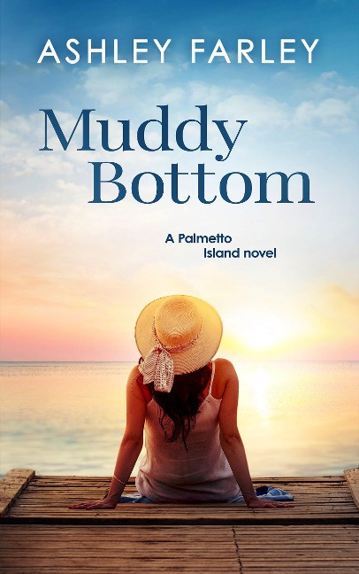 Muddy Bottom (Palmetto Island, #1) - Ashley Farley