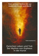 Cover-Bild zum Titel 'Zwischen Leben und Tod: Der Mythos von Orpheus in der Kunst' von 'Thekla Papadopoulou'