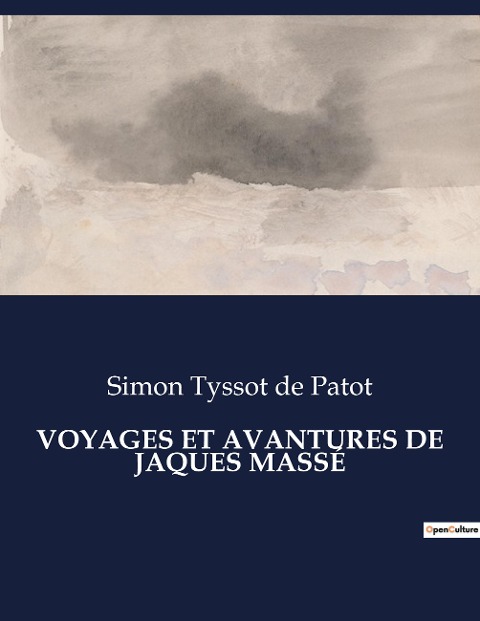 VOYAGES ET AVANTURES DE JAQUES MASSÉ - Simon Tyssot De Patot