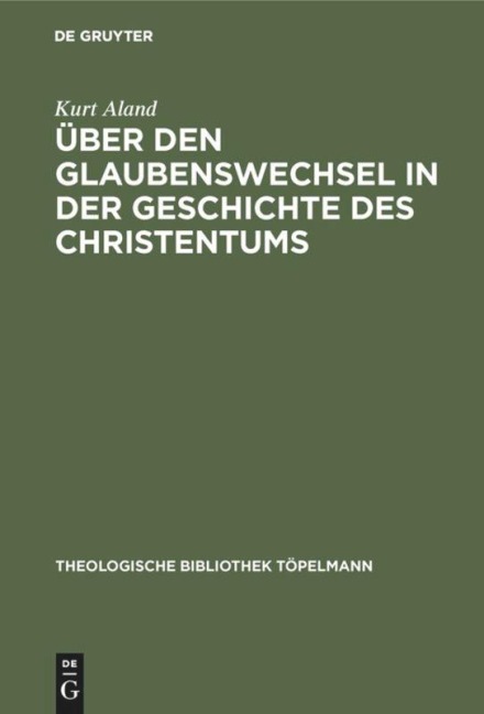 Über den Glaubenswechsel in der Geschichte des Christentums - Kurt Aland