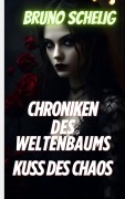 Der Kuss des Chaos - Bruno Schelig