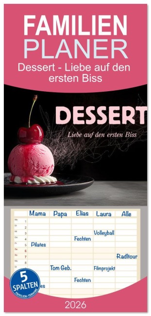 Familienplaner 2026 - Dessert - Liebe auf den ersten Biss mit 5 Spalten (Wandkalender, 21 x 45 cm) CALVENDO - Erich Krätschmer