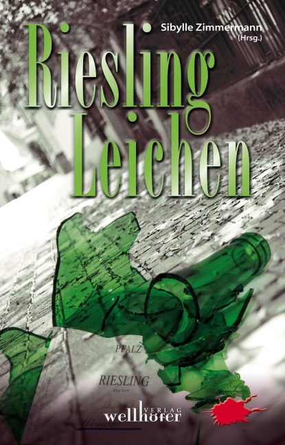 Riesling-Leichen: Wein-Krimis - Sibylle Zimmermann