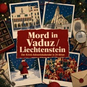 Cover-Bild zum Titel 'Mord in Vaduz / Liechtenstein' von 'Noah Bauer'