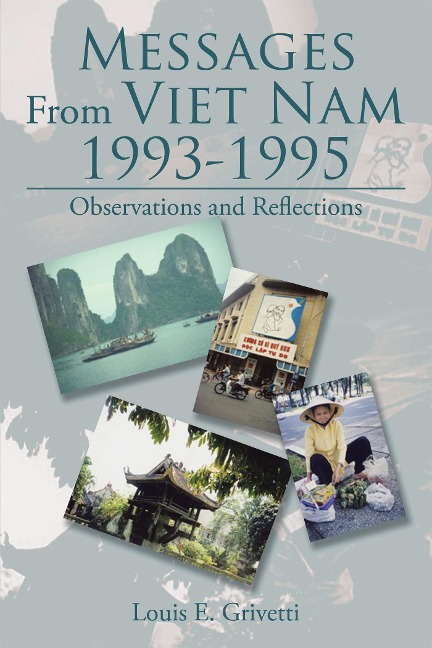 Messages from Viet Nam 1993-1995 - Louis E. Grivetti