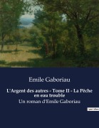 Cover-Bild zum Titel 'L'Argent des autres - Tome II - La Pêche en eau trouble' von 'Emile Gaboriau'