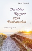 Cover-Bild zum Titel 'Der kleine Ratgeber gegen Panikattacken' von 'Peter Friedrich'