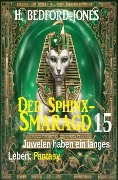 Cover-Bild zum Titel 'Juwelen haben ein langes Leben: Fantasy: Der Sphinx Smaragd 15' von 'H. Bedford-Jones'