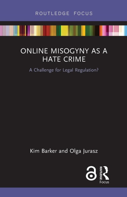 Online Misogyny as Hate Crime - Kim Barker, Olga Jurasz