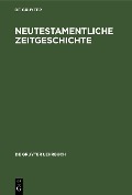 Cover-Bild zum Titel 'Neutestamentliche Zeitgeschichte' von ''