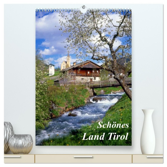 Schönes Land Tirol (hochwertiger Premium Wandkalender 2026 DIN A2 hoch), Kunstdruck in Hochglanz - Lothar Reupert