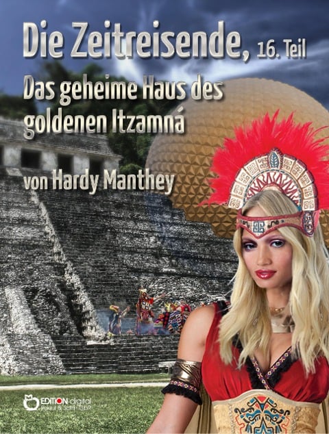 Die Zeitreisende, 16. Teil - Hardy Manthey