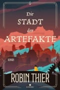 Cover-Bild zum Titel 'Die Stadt der Artefakte (Band 2 der Seelenknüpfer-Dilogie - Fantasy)' von 'Robin Thier'