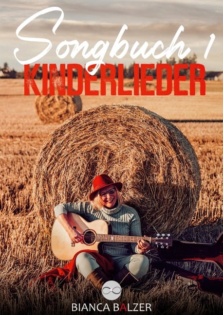 Songbuch 1 Kinderlieder - Bianca Balzer