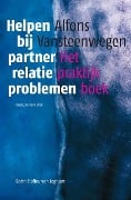 Helpen Bij Partnerrelatieproblemen - Alfons Vansteenwegen