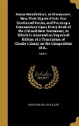 Horae Homileticae, or Discourses, Now First Digested Into One Continued Series, and Forming a Commentary Upon Every Book of the Old and New Testament, to Which is Annexed an Improved Edition of a Translation of Claude's Essay on the Composition of A...; Vo - Charles Simeon, Jean Claude