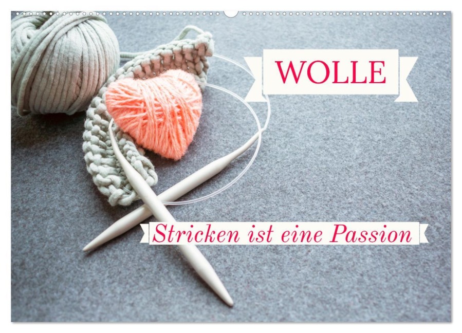 WOLLE Stricken ist eine Passion (Wandkalender 2025 DIN A2 quer), CALVENDO Monatskalender - Susan Michel