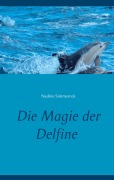 Cover-Bild zum Titel 'Die Magie der Delfine' von 'Nadine Simmerock'