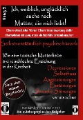 Cover-Bild zum Titel 'Ich, weiblich, unglücklich, suche eine Mutter, die mich liebt, selbstverständlich psychisch krank.' von 'Nancy S.'
