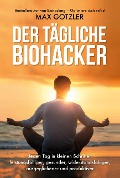 Der tägliche Biohacker - Max Gotzler