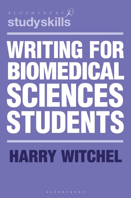 Writing for Biomedical Sciences Students - Harry Witchel