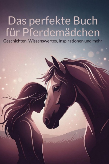 Das perfekte Buch für Pferdemädchen - Olivia Schmitt