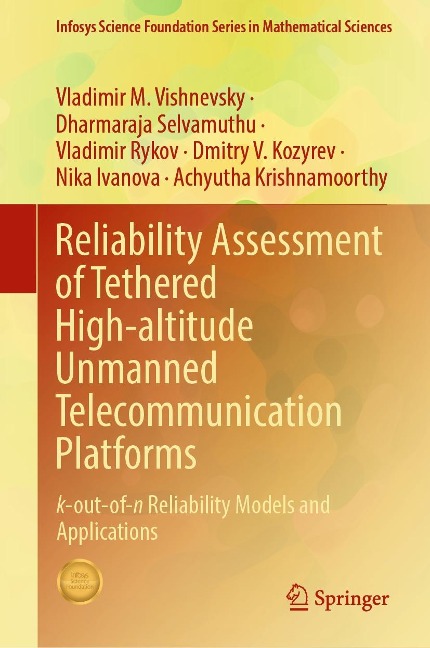 Reliability Assessment of Tethered High-altitude Unmanned Telecommunication Platforms - Vladimir M. Vishnevsky, Dharmaraja Selvamuthu, Vladimir Rykov, Dmitry V. Kozyrev, Nika Ivanova