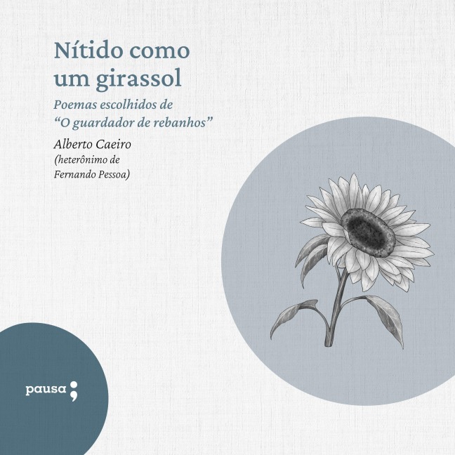 Nítido como um girassol - Fernando Pessoa