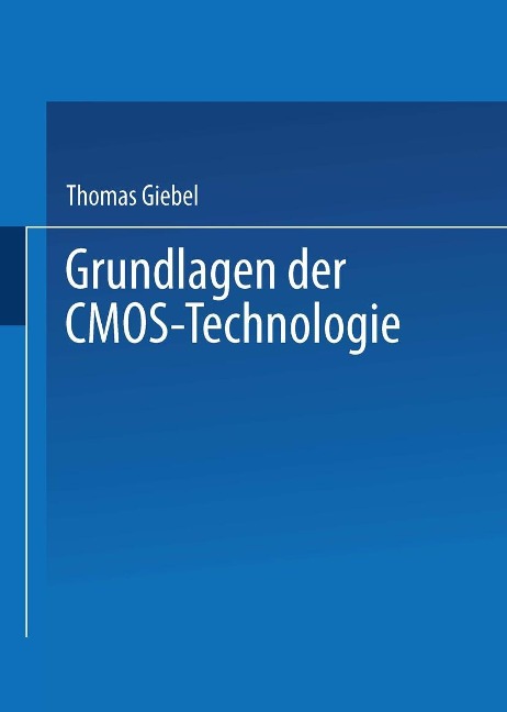 Grundlagen der CMOS-Technologie - Thomas Giebel