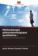 Cover-Bild zum Titel 'Méthodologie phénoménologique qualitative :' von 'Jesús Manuel Guzmán Chinea'