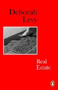 Cover-Bild zum Titel 'Real Estate' von 'Deborah Levy'