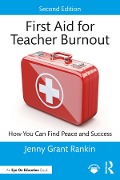 Cover-Bild zum Titel 'First Aid for Teacher Burnout' von 'Jenny Grant Rankin'