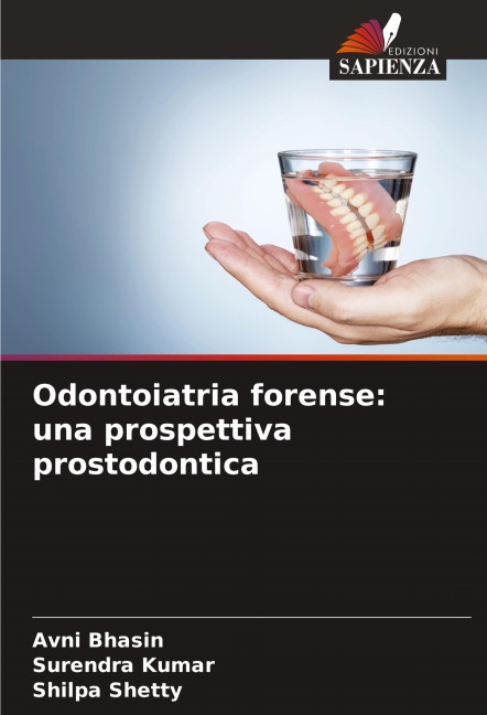 Odontoiatria forense: una prospettiva prostodontica - Avni Bhasin, Surendra Kumar, Shilpa Shetty