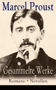 Gesammelte Werke: Romane + Novellen - Marcel Proust