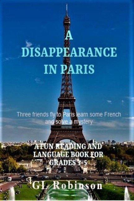 A Disappearance in Paris (A Crime Solvers Inc. Story, #2) - Gl Robinson