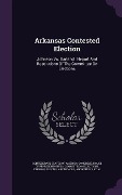 Cover-Bild zum Titel 'Arkansas Contested Election: Johnson Vs. Garland: Report And Resolutions Of The Committee On Elections' von 'Johnson Jilson P'
