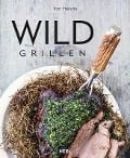Cover-Bild zum Titel 'Wild grillen' von 'Tom Heinzle, Tom Heinzle'