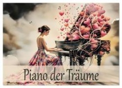 Cover-Bild zum Titel 'Piano der Träume (Wandkalender 2026 DIN A4 quer), CALVENDO Monatskalender' von 'Dusanka Djeric'