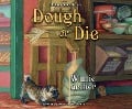 Cover-Bild zum Titel 'Dough or Die' von 'Winnie Archer'