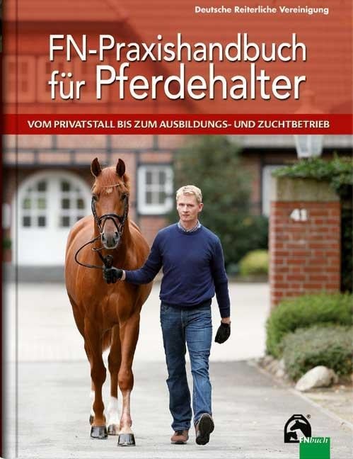 FN-Praxishandbuch für Pferdehalter - Wilfried Gehrmann, Lena Heinze, Anne Hermann, Gerd Heuschmann, Uwe Karow
