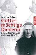 Cover-Bild zum Titel 'Gottes mächtige Dienerin' von 'Martha Schad'