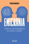 Cover-Bild zum Titel 'Emicrania. Storia di un personaggio in cerca di autore' von 'Piero Barbanti'