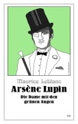 Arsène Lupin - Die Dame mit den grünen Augen - Maurice Leblanc