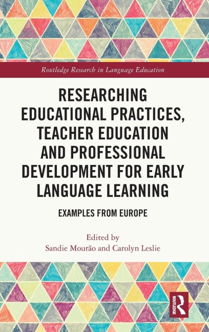 Researching Educational Practices, Teacher Education and Professional Development for Early Language Learning - 