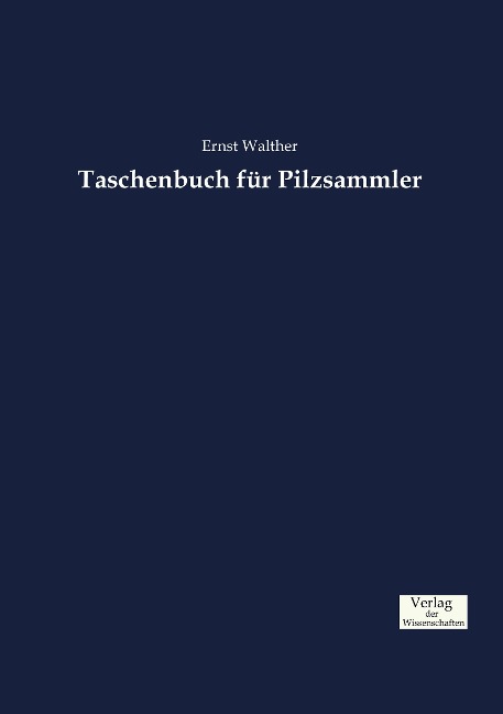 Taschenbuch für Pilzsammler - Ernst Walther